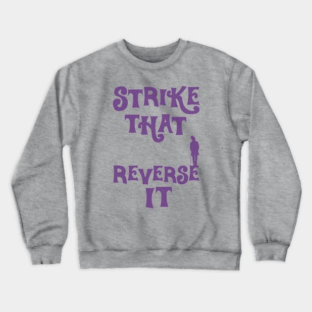 Willy Wonka Strike That Reverse It - Purple Crewneck Sweatshirt by Barn Shirt USA